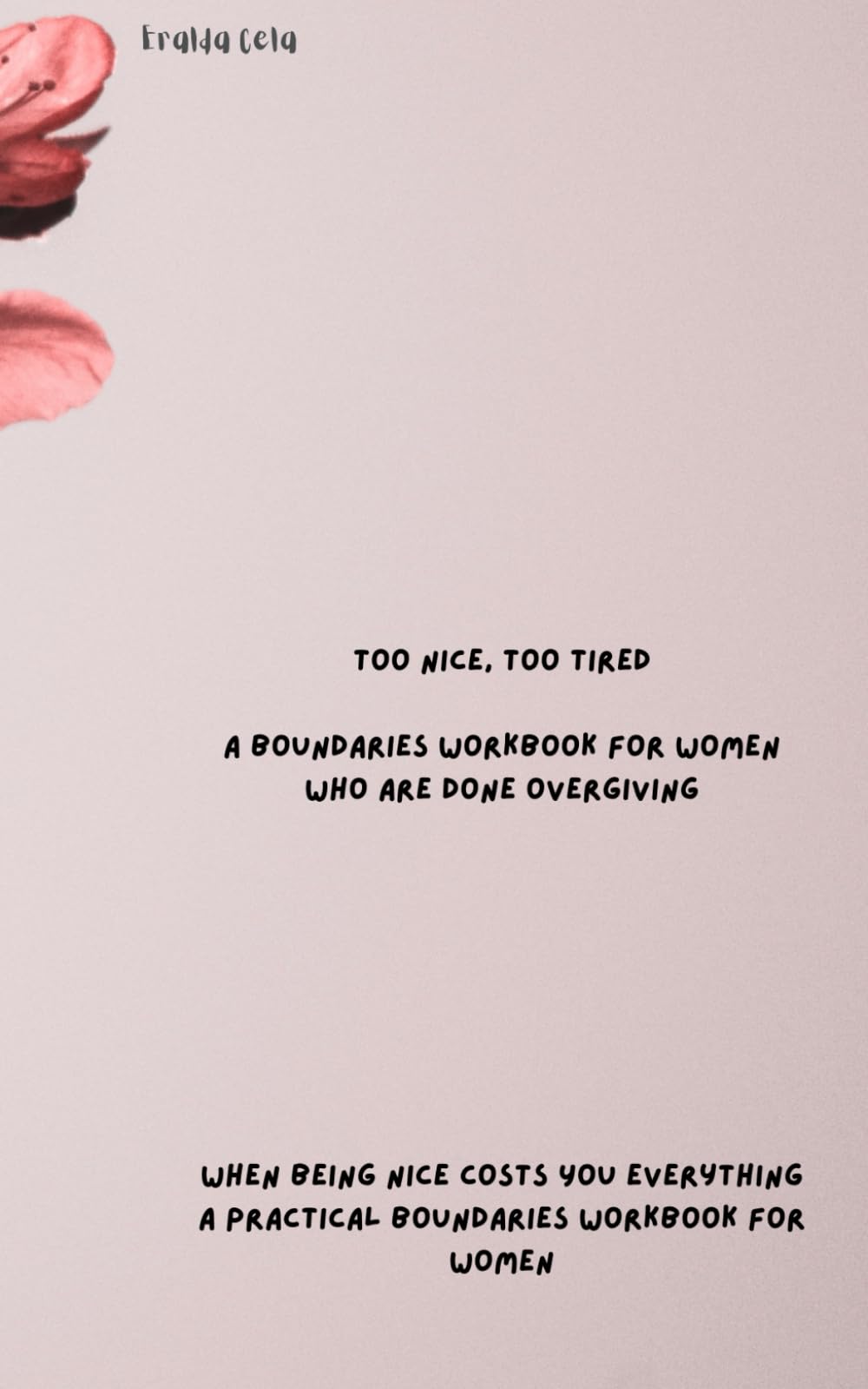 Too Nice, Too Tired - A boundaries workbook for women who are done overgiving.: When Being Nice Costs You Everything A practical boundaries workbook for women