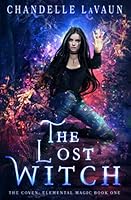 The Lost Witch (The Coven: Elemental Magic Book 1) 1980356262 Book Cover