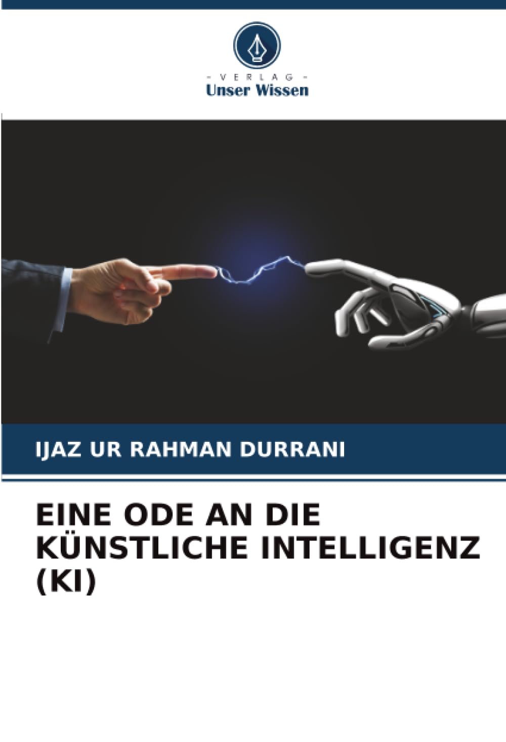 EINE ODE AN DIE KÜNSTLICHE INTELLIGENZ (KI)