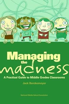 Paperback Managing the Madness: A Practical Guide to Middle Grades Classrooms Book