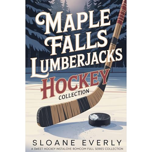 Maple Falls Lumberjacks Hockey Collection - Sloane Everly episode artwork