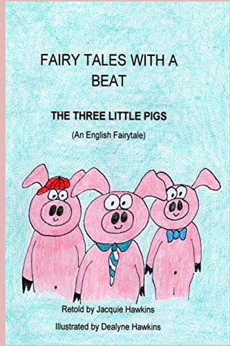 The Three Little Pigs: An English Fairytale retold in rhyme, part of the Fairytales With A Beat series.