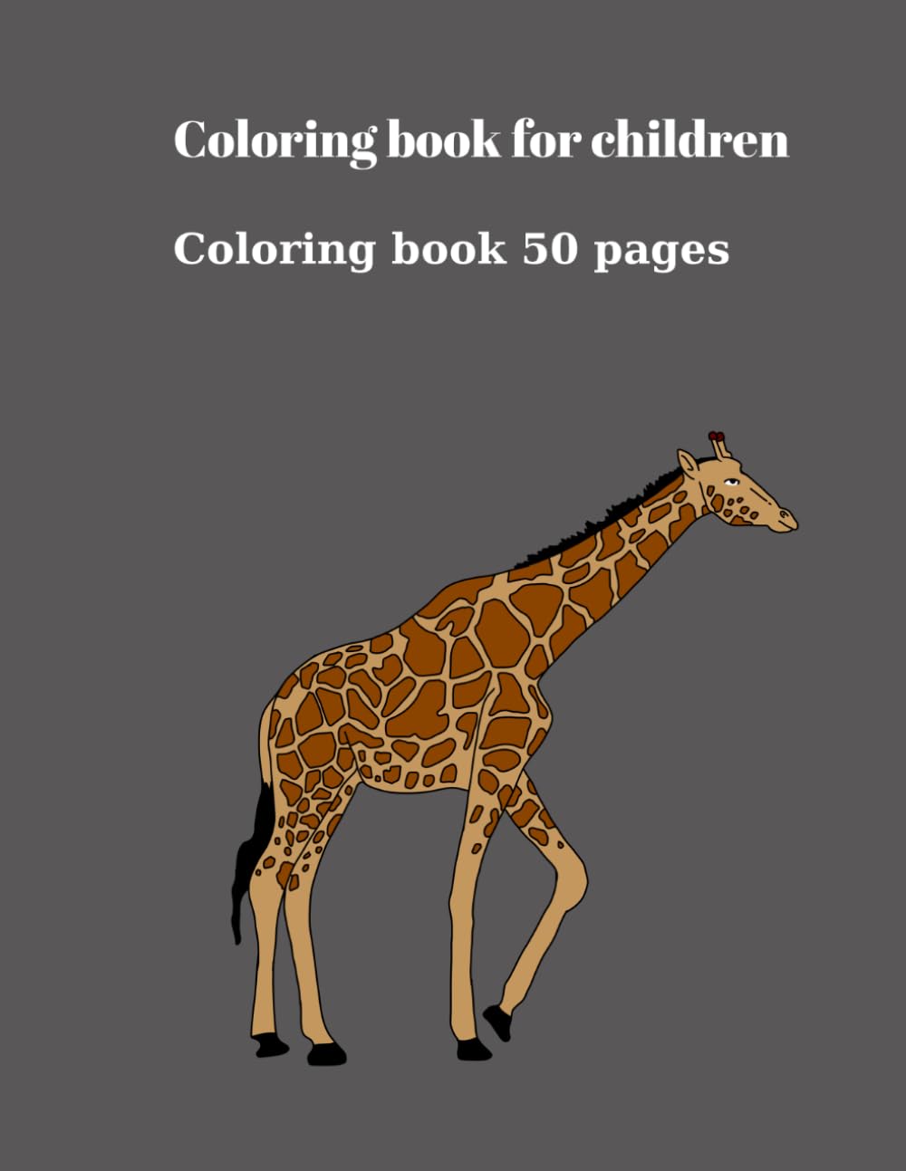 Animal Coloring Book for Kids: 50 Amazing Designs: Simple and Fun Coloring Pages for Toddlers and Children