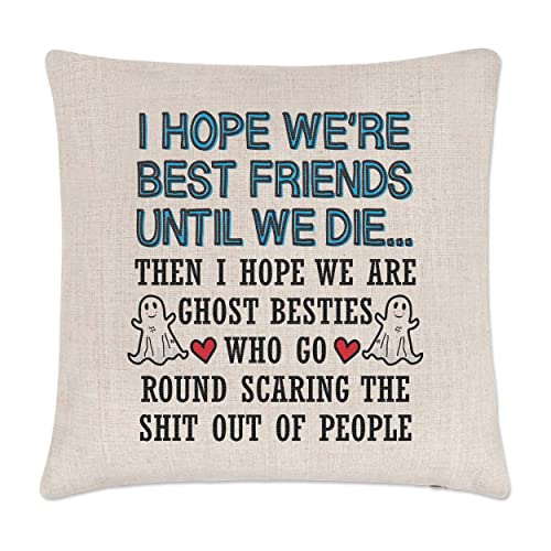 Gift Base I Hope We Are Best Friends Until We Die Cushion Cover