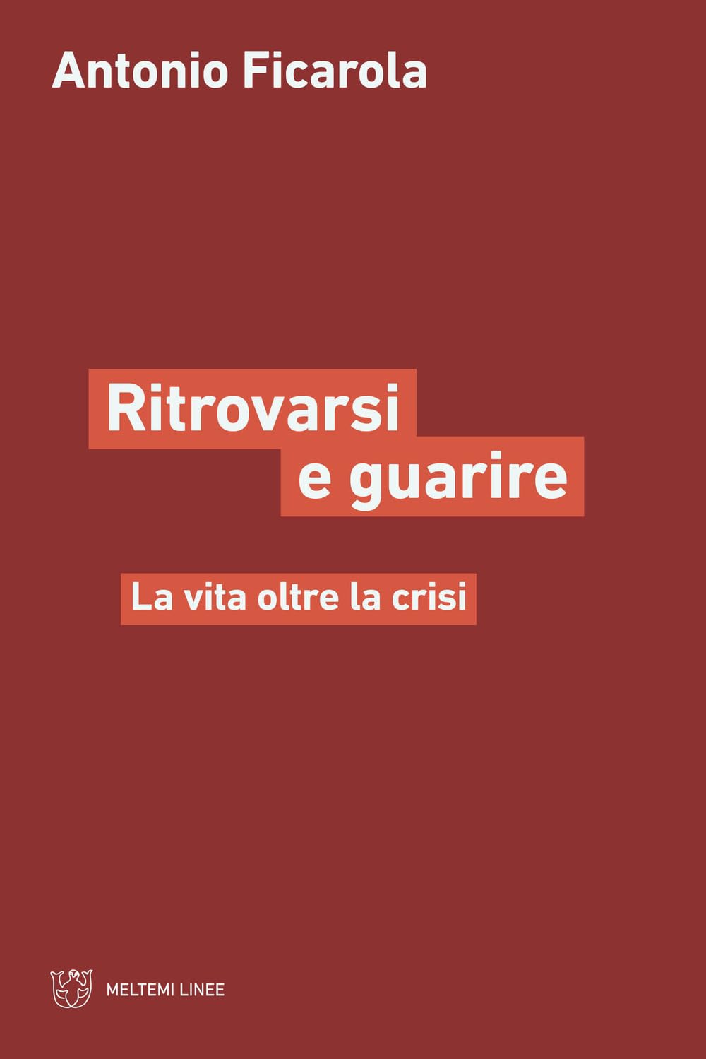 Ritrorvarsi E Guarire. La Vita Oltre La Crisi - 4