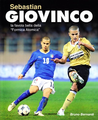 Sebastian Giovinco. la favola bella della «Formica...