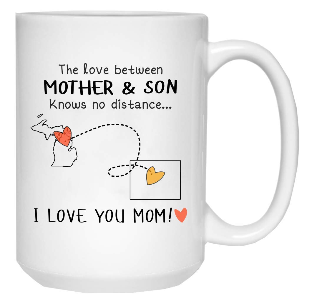 Mothers Day Gift For Son, Mom - The Love Between Mother And Son Knows No Distance Michigan Wyoming, I Love Mom! - State To State MI WY Funny Mug 15 oz