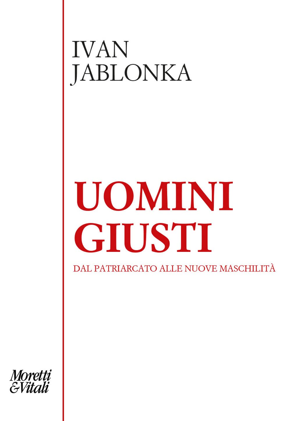 Uomini Giusti. Dal Patriarcato Alle Nuove Maschilità - 4