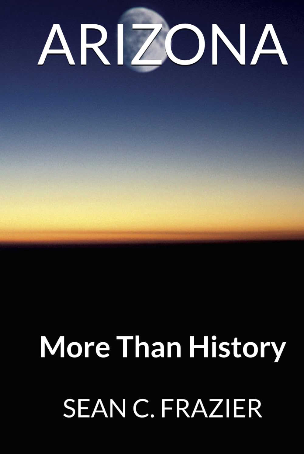 ARIZONA: More Than History