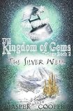 gem kingdom ebay  The Silver Well: Book 2 in The Kingdom of Gems Trilogy (a childrens fantasy book for ages 9-12) (English Edition)