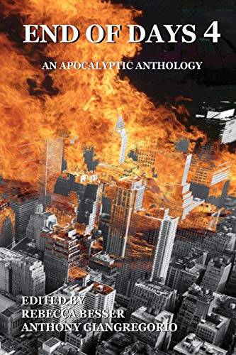 Cover of End of Days: An Apocalyptic Anthology: Volume 4