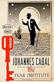 Johannes Cabal: The Fear Institute (Johannes Cabal Novels)