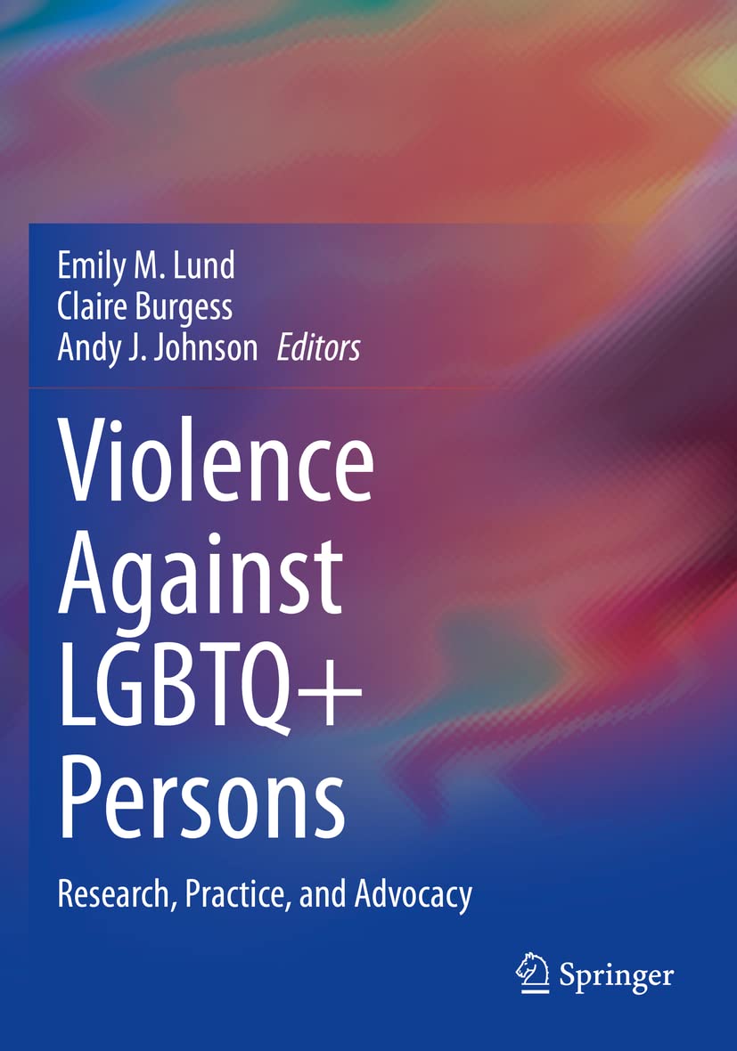 Violence Against LGBTQ+ Persons: Research, Practice, and Advocacy
