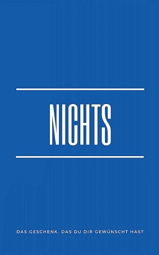 Nichts: Das Geschenk, das Du Dir gewünscht hast (blue edition)