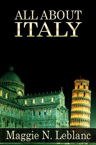 All About Italy: A Comprehensive Guide to the People, Places and Food of Italy