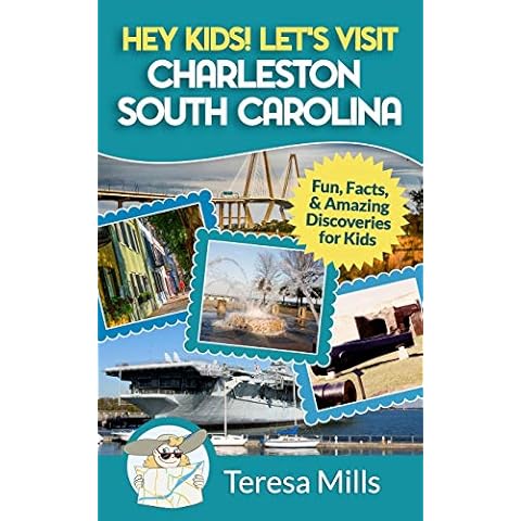 Hey Kids! Let's Visit Charleston South Carolina: Fun, Facts and Amazing Discoveries for Kids Cover