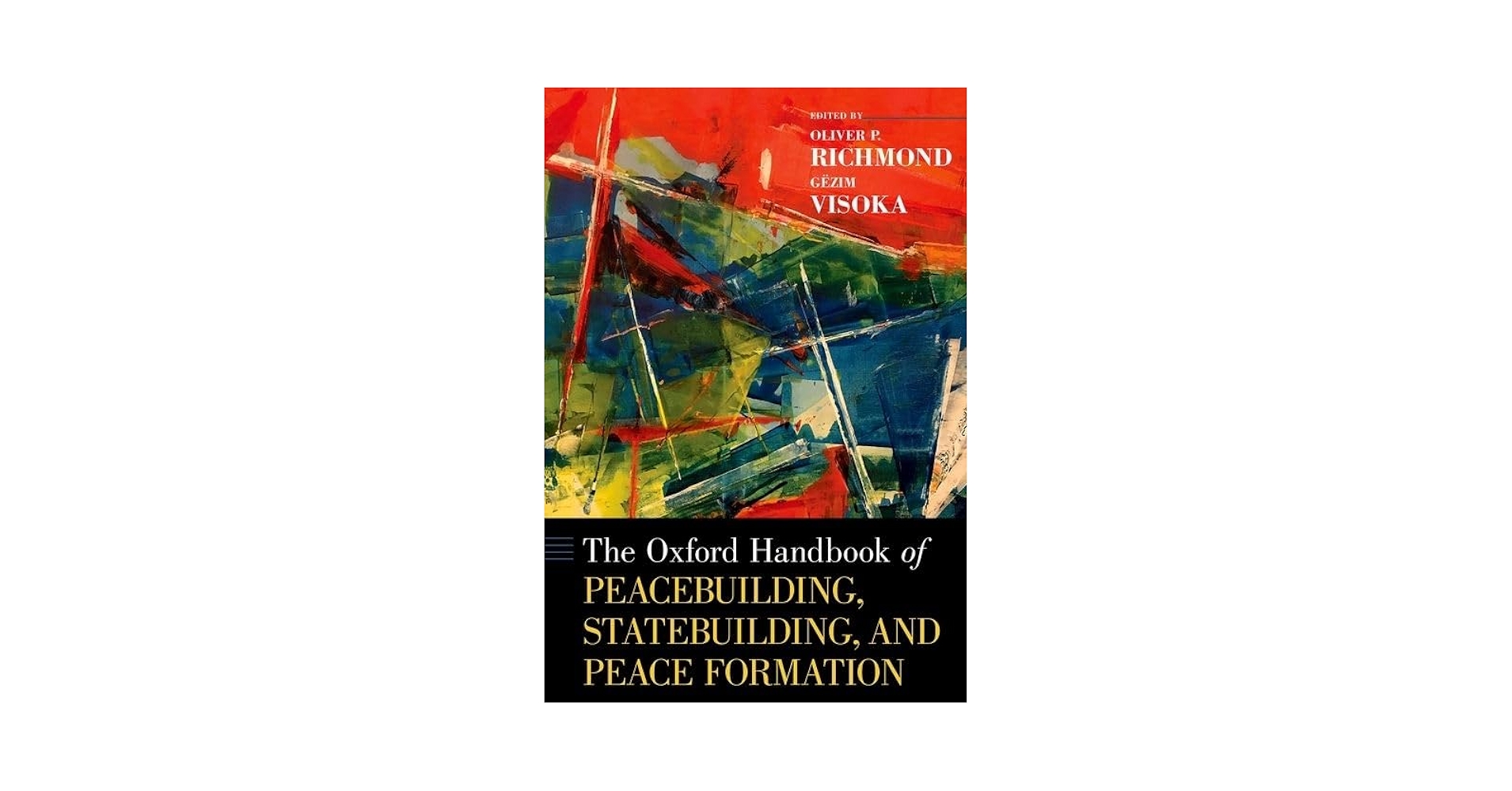 The Oxford Handbook of Peacebuilding, Statebuilding, and