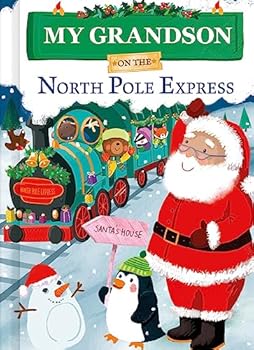 Hardcover My Grandson on the North Pole Express: A Personalized Christmas Picture Book Story for Toddlers and Kids Book