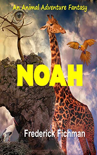 Cover of Noah: An Animal Adventure Fantasy