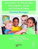 Intervention for Preschoolers with Cognitive, Social, and Emotional Delays: Practical Strategies (Comprehensive Intervention for Children With Developmental Delays and Disorders: Practical Strategies)
