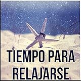  Tiempo para Relajarse - Música para Spa, Relajar el Cuerpo y el Alma, Aromaterapia Reflexología y Reiki, Sonidos de la Naturaleza, la Música para Ayurveda Yoga y se Calmen, Bienestar y SPA, Meditación Música