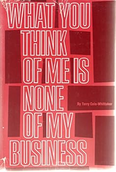 What You Think of Me is None of My Business