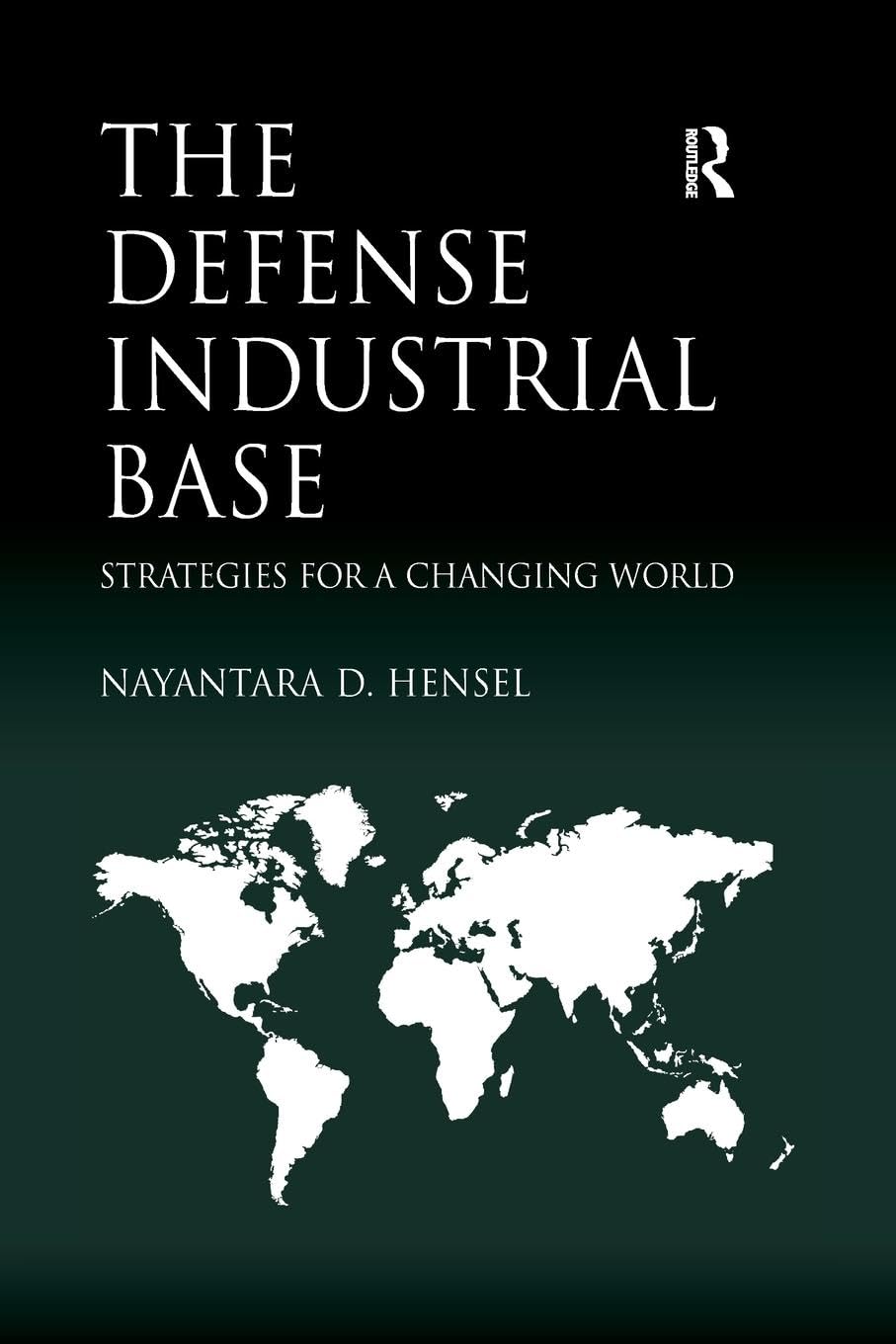 The Defense Industrial Base: Strategies for a Changing World
