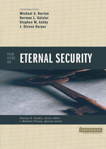 Four Views on Eternal Security (Counterpoints: Bible and Theology)