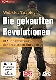 Die gekauften Revolutionen: CIA-Finanzierung der arabischen Unruhen