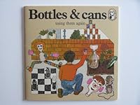 Bottles and Cans (Practical Puffin) 0140491511 Book Cover