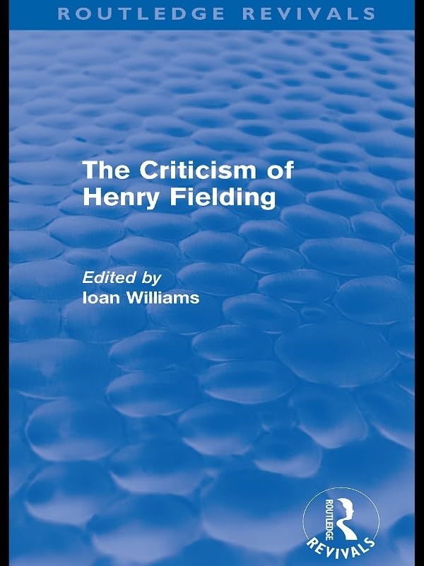 The Criticism of Henry Fielding (Routledge Revivals)      1st Edition, Kindle Edition