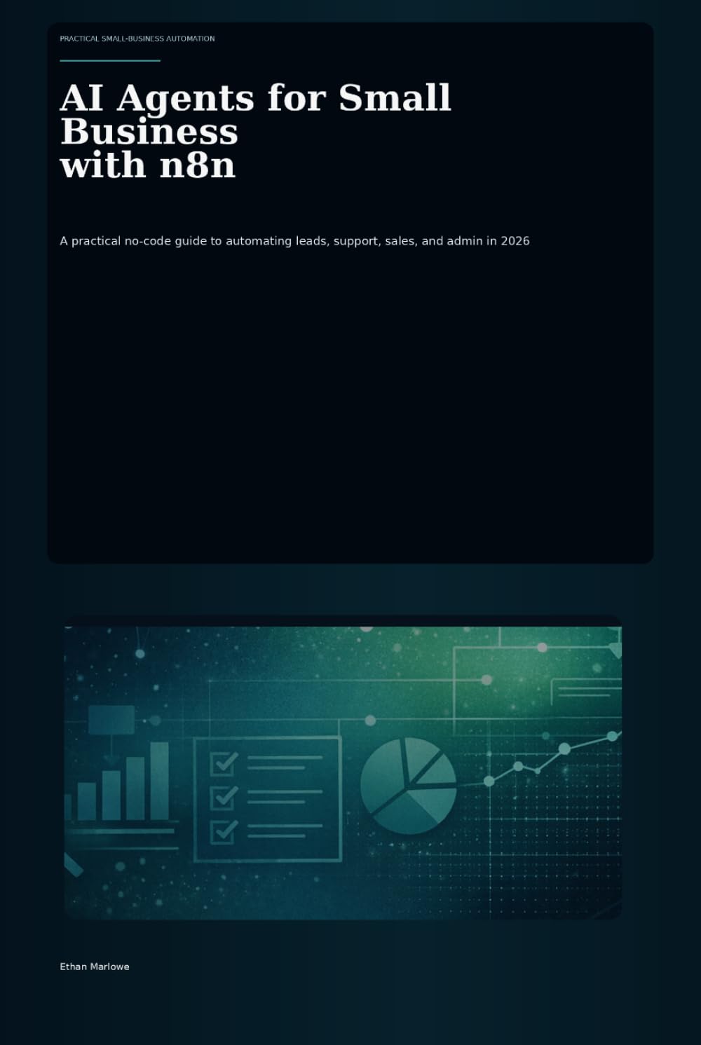 AI Agents for Small Business with n8n: The 2026 Beginner’s Guide to Automating Leads, Email, Support, and Repetitive Workflows with ChatGPT and n8n
