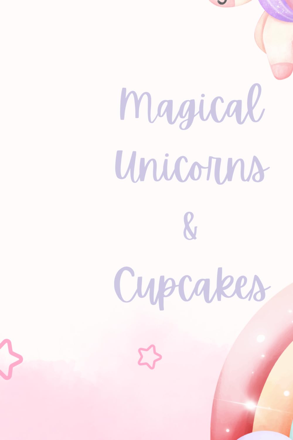 Magical Unicorns & Cupcakes