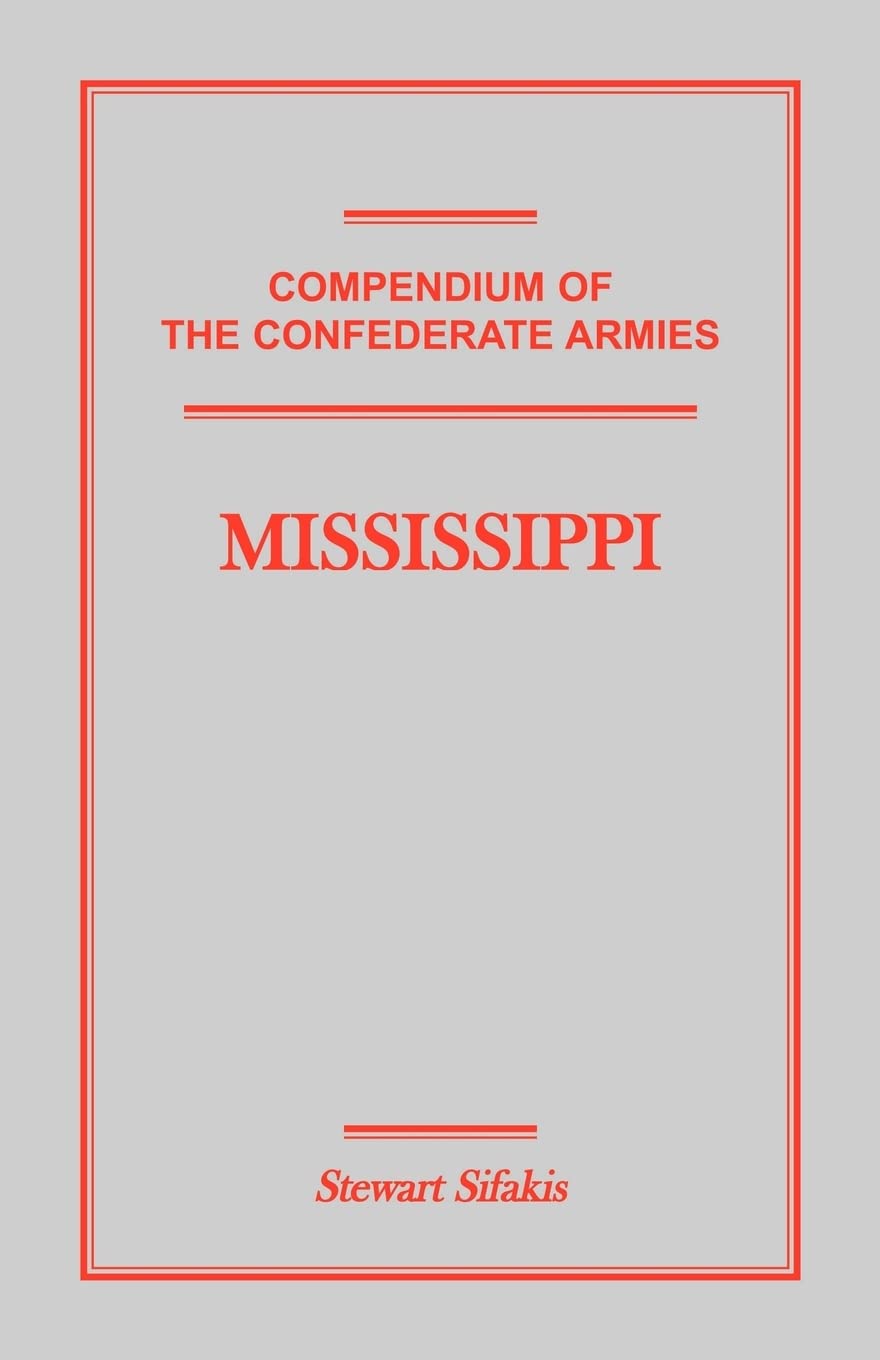 Compendium of the Confederate Armies: Mississippi