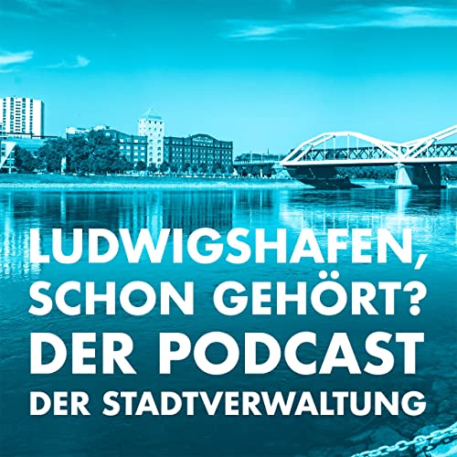 Ludwigshafen, schon geh&ouml;rt? Titelbild