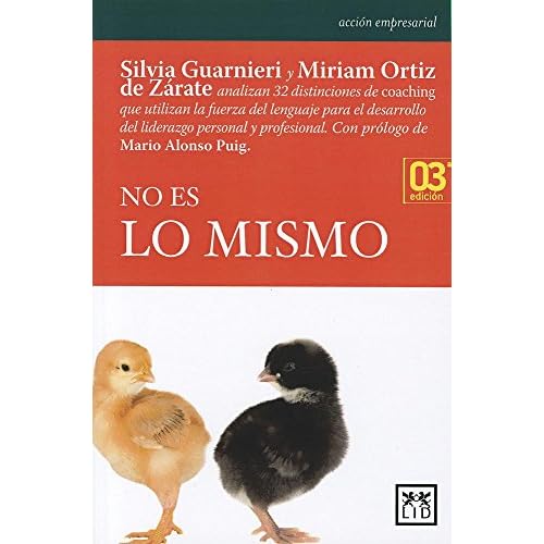 No Es lo mismo: Silvia Guarnieri Y Miriam Ortiz de Zárate Analizan 32 Distinciones de Coaching Que Utilizan La Fuerza del Lenguaje Para El Desarrollo ... Personal Y Profesional (Acción empresarial)