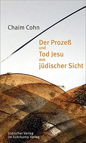 Der Prozeß und Tod Jesu aus jüdischer Sicht Der Prozeß und Tod Jesu aus jüdischer Sicht