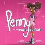 Penny and the Magic Puffballs: The adventures of Penny and the Magic Puffballs. (Volume 1)