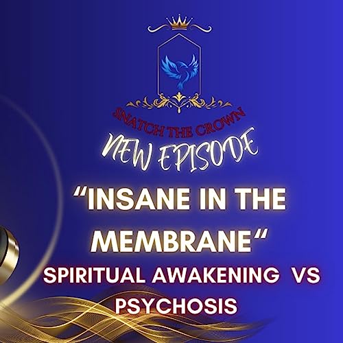 『"Insane in the Membrane": Spiritual Awakening vs Psychosis』のカバーアート