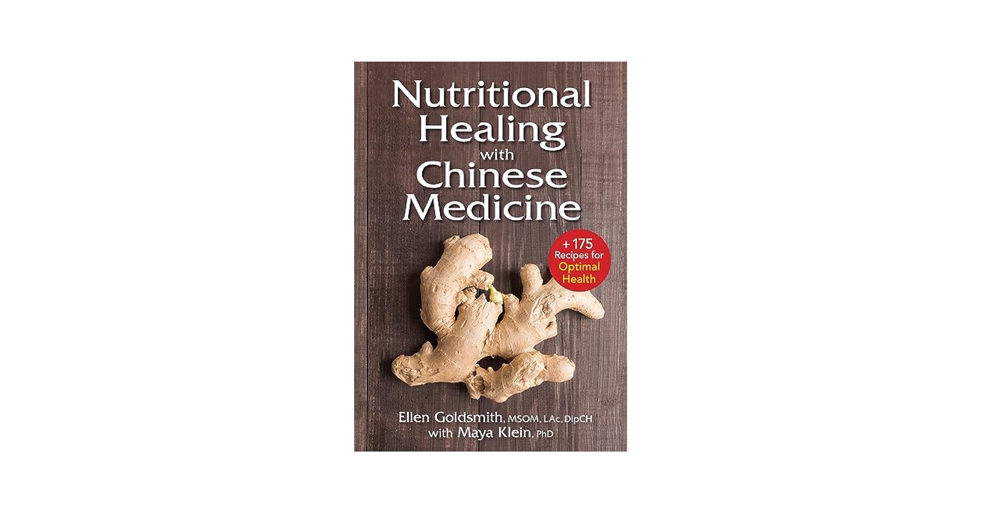 Nutritional Healing with Chinese Medicine: + 175 Recipes for