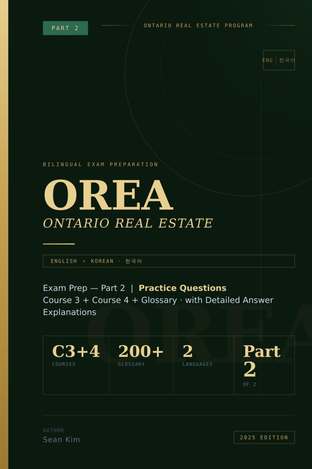 OREA Ontario Real Estate Exam Prep — Part 2 (English-Korean Bilingual): Course 3 + Course 4 + Glossary — Practice Questions with Detailed Answer Explanations