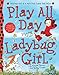 Play All Day with Ladybug Girl