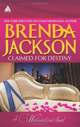 Claimed for Destiny (Arabesque): Written by Brenda Jackson, 2011 Edition, Publisher: KIMANI PRESS [Mass Market Paperback] Mass Market Paperback