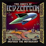 The Roots Of Led Zeppelin -  Great American Music