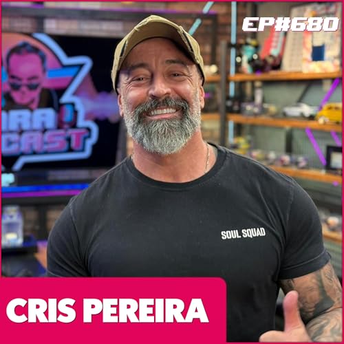 EP 680 - CRIS PEREIRA