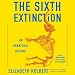 The Sixth Extinction: An Unnatural History