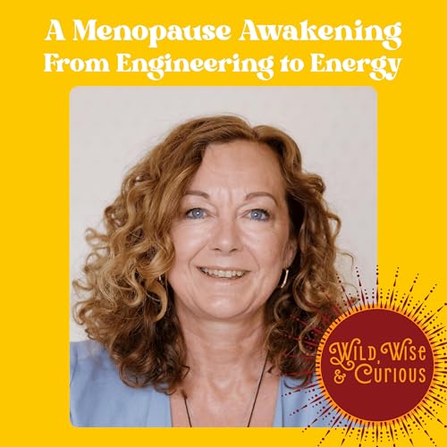 From Engineering to Energy: A Menopause Awakening