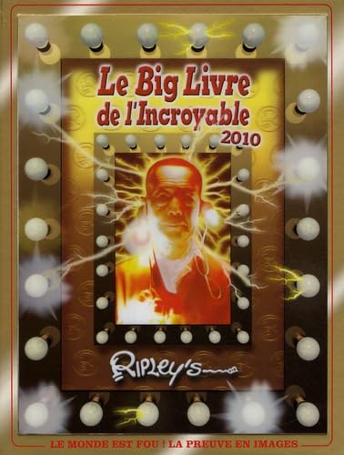 RIPLEY'S BIG livre de l'INCROYABLE 2010 (Le) Collectif