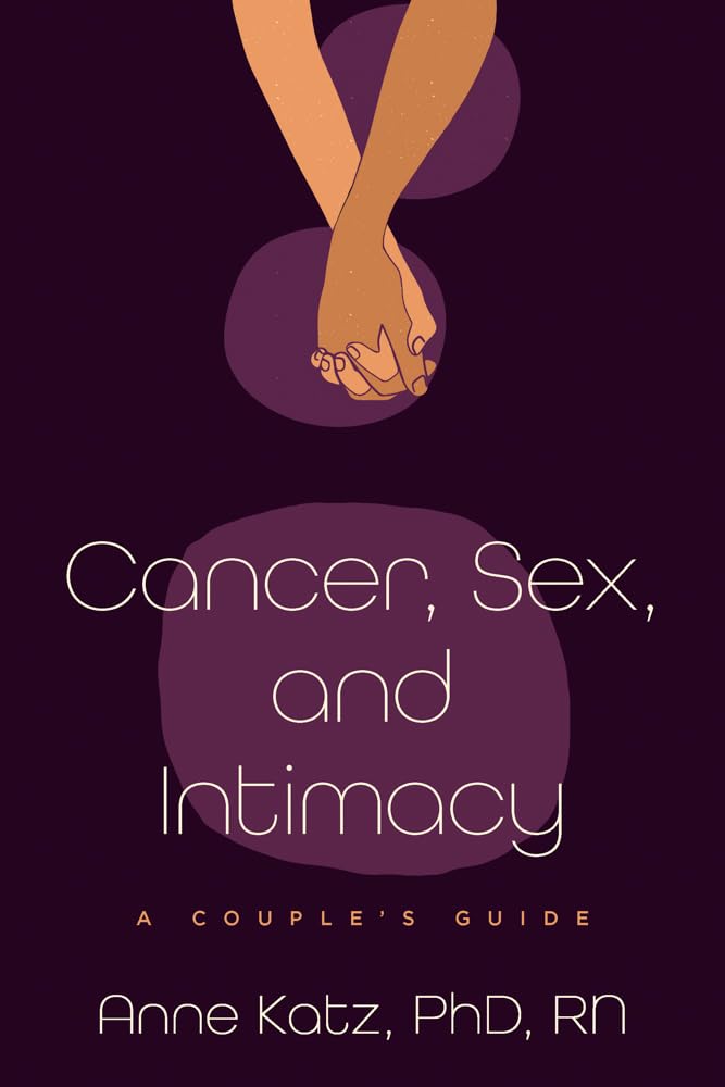 Cancer Sex and Intimacy by Anne Katz PAPERBACK 9781421453781