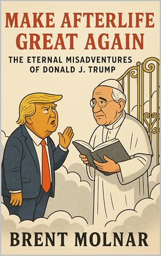 Make Afterlife Great Again: The Eternal Misadventures of Donald J. Trump